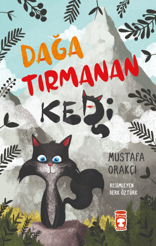 Dağa Tırmanan Kedi | Mustafa Orakçı | Timaş Çocuk