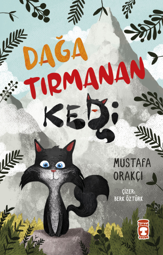 Dağa Tırmanan Kedi | Mustafa Orakçı | Timaş Çocuk