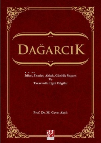 Dağarcık;İtikat, İbadet, Ahlak, Günlük Yaşam ve Tasavvufla İlgili Bilg