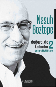 Dağarcıkta Kalanlar 2 ;“Dağarcıktaki Ticaret” | Nasuh Boztepe | Yüzleş