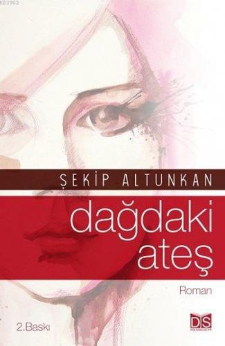 Dağdaki Ateş | Şekip Altunkan | Düş Sözcükleri Yayınları