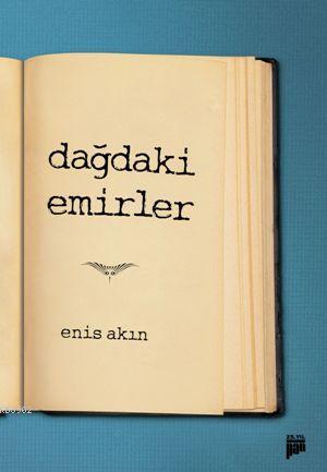 Dağdaki Emirler | Enis Akın | Pan Yayıncılık