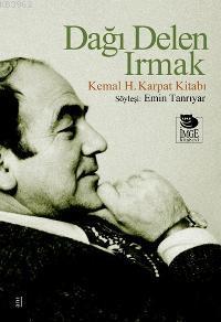 Dağı Delen Irmak - Kemal H. Karpat Kitabı | Emin Tanrıyar | İmge Kitab