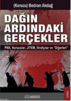 Dağın Ardındaki Gerçekler; PKK-Korucular-JİTEM-İtirafcılar ve Diğerler