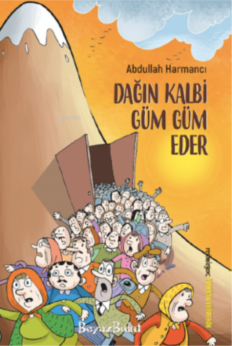 Dağın Kalbi Güm Güm Eder | Abdullah Harmancı | Beyaz Bulut Yayınları