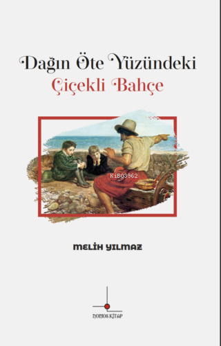 Dağın Öte Yüzündeki Çiçekli Bahçe | Melih Yılmaz | Nomos Kitap