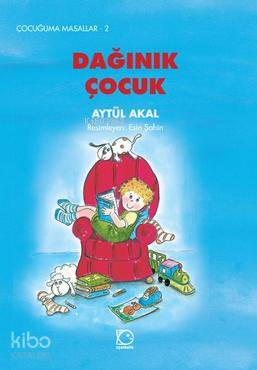 Dağınık Çocuk | Aytül Akal | Uçanbalık Yayıncılık