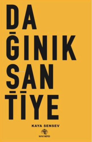 Dağınık Şantiye | Kaya Sensev | Mavi Nefes Yayınları