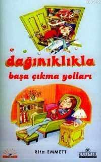 Dağınıklıkla Başa Çıkma Yolları | Rita Emmett | Kariyer Yayınları