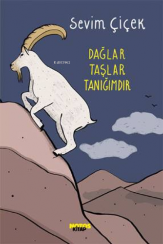 Dağlar Taşlar Tanığımdır | Sevim Çiçek | Notos Kitap