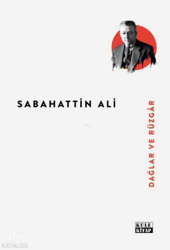 Dağlar ve Rüzgar | Sabahattin Ali | Kule Kitap