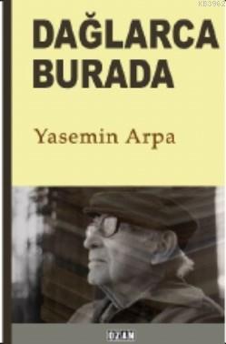 Dağlarca Burada | Yasemin Arpa | Ozan Yayıncılık