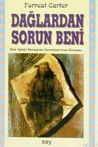 Dağlardan Sorun Beni | Forrest Carter | Say Yayınları