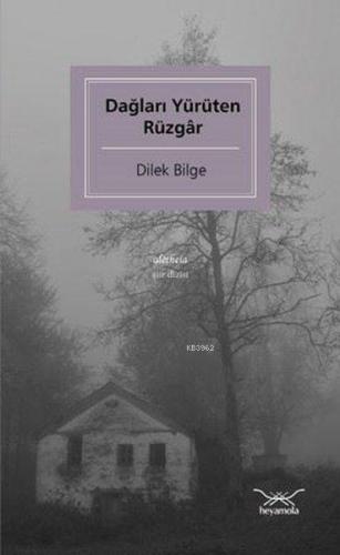 Dağları Yürüten Rüzgar | Dilek Bilge | Heyamola Yayınları