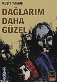 Dağlarım Daha Güzel | Reşit Yaman | Babıali Kitaplığı