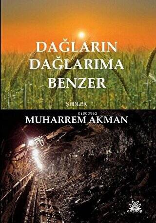 Dağların Dağlarıma Benzer | Muharrem Akman | Artshop Yayıncılık