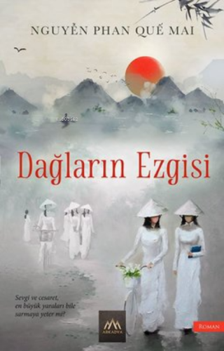 Dağların Ezgisi | Nguyen Phan Que Mai | Arkadaş Yayınevi