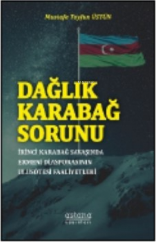 Dağlık Karabağ Sorunu | Mustafa Tayfun Üstün | Astana Yayınları