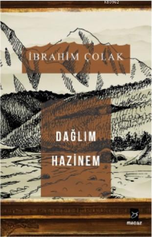 Dağlım Hazinem | İbrahim Çolak | Mecaz Yayınları