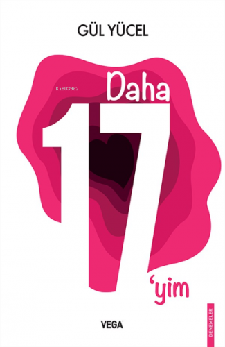 Daha 17'Yim | Gül Yücel | Vega Kitap