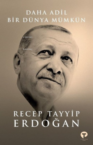 Daha Adil Bir Dünya Mümkün | Recep Tayyip Erdoğan | Turkuvaz Kitap