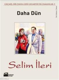 Daha Dün | Selim İleri | Doğan Kitap