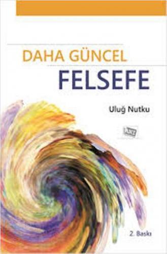 Daha Güncel Felsefe | Uluğ Nutku | Anı Yayıncılık