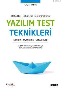 Daha Hızlı, Daha Etkili Test Etmek İçin Yazılım Test Teknikleri; Soru 