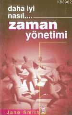 Daha Iyi Nasıl... Zaman Yönetimi | Jane Smith | Timaş Yayınları