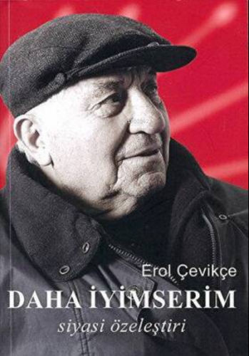 Daha İyimserim | Erol Çevikçe | Cumhuriyet Kitapları