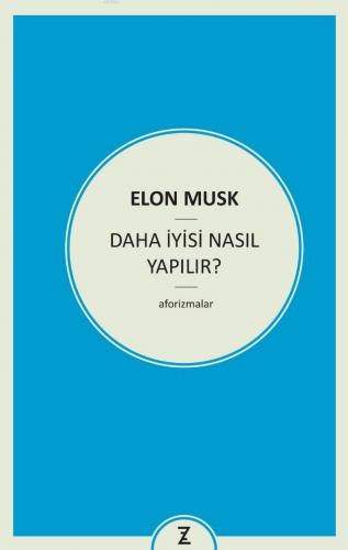 Daha İyisi Nasıl Yapılır ? | Elon Musk | Zeplin Kitap