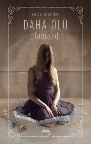 Daha Ölü Olamazdı | Katie Alender | Yabancı Yayınları