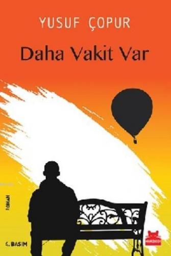 Daha Vakit Var | Yusuf Çopur | Kırmızıkedi Yayınevi