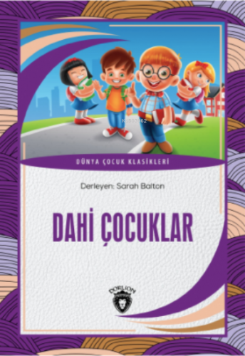 Dahi Çocuklar | Sarah Balton | Dorlion Yayınevi