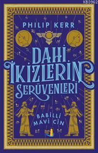 Dahi İkizlerin Serüvenleri; Babilli Mavi Cin | Philip Kerr | Büyülü Fe