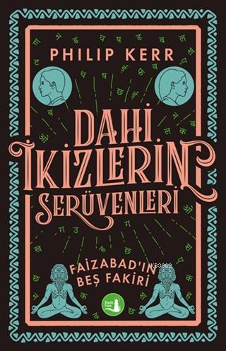 Dahi İkizlerin Serüvenleri - Faizabad'ın Beş Fakiri | Philip Kerr | Bü