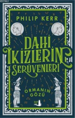 Dahi İkizlerin Serüvenleri - Ormanın Gözü | Philip Kerr | Büyülü Fener