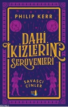 Dahi İkizlerin Serüvenleri; Savaşçı Cinler | Philip Kerr | Büyülü Fene