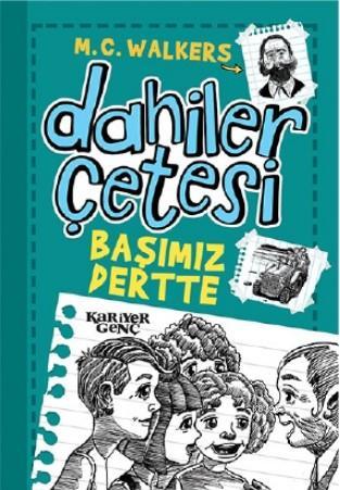 Dahiler Çetesi; Başımız Dertte | Aykut Atila Doğan | Kariyer Yayınları