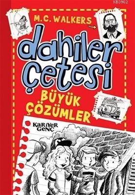 Dahiler Çetesi - Büyük Çözümler | M. C. Walkers | Kariyer Yayınları