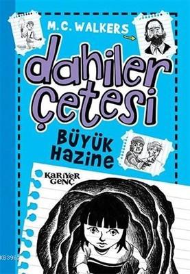 Dahiler Çetesi - Büyük Hazine | M. C. Walkers | Kariyer Yayınları