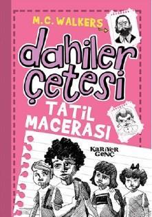 Dahiler Çetesi; Tatil Macerası | Aykut Atila Doğan | Kariyer Yayınları