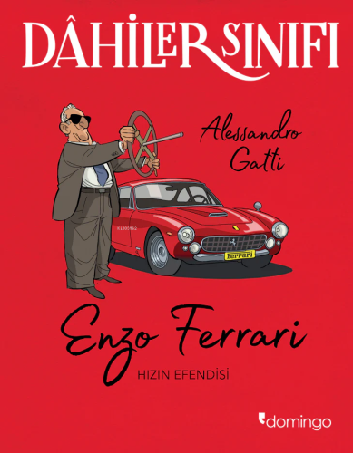 Dâhiler Sınıfı: Enzo Ferrari; Hızın Efendisi | Alessandro Gatti | Domi