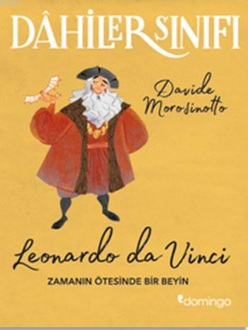 Dahiler Sınıfı Leonardo Da Vinci; Zamanın Ötesinde Bir Beyin | Davide 