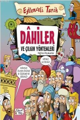 Dahiler Ve Çılgın Yöntemleri | Nefise Atçakarlar | Eğlenceli Bilgi Yay