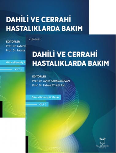 Dahili ve Cerrahi Hastalıklarda Bakım (6. Baskı) | Ayfer Karadakovan |