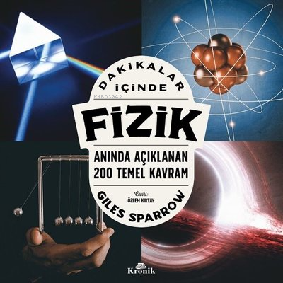 Dakikalar İçinde Fizik - Anında Açıklanan 200 Temel Kavram | Giles Spa