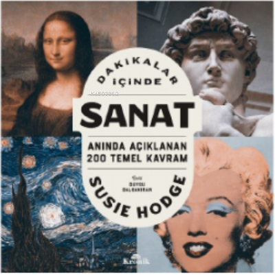 Dakikalar İçinde Sanat ;Anında Açıklanan 200 Temel Kavram | Susie Hodg