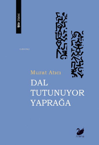 Dal Tutunuyor Yaprağa | Murat Atıcı | Anima Yayınları