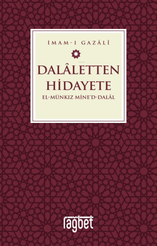 Dalaletten Hidayete – El Munkız Mined Dalal | İmam Gazali | Rağbet Yay